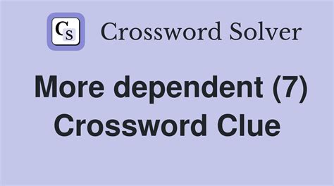 dependents crossword|dependent on crossword clue.